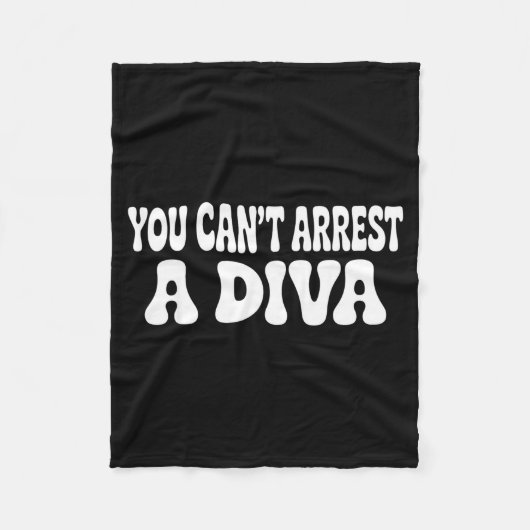 You Can't Arrest A Diva Funny  フリースブランケット (正面)