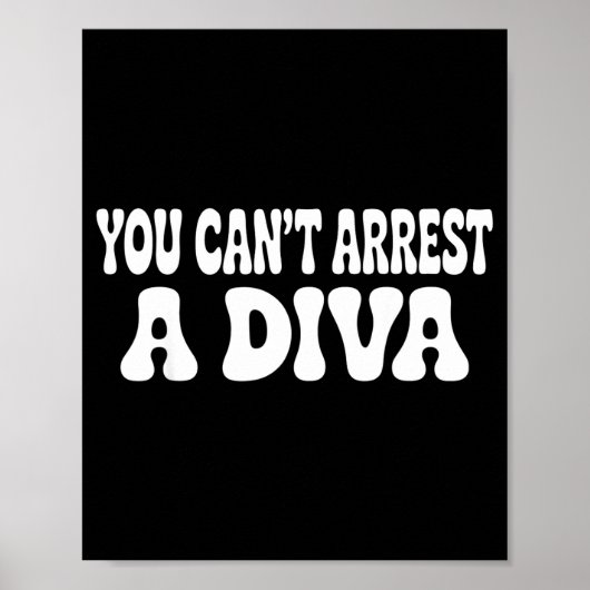 You Can't Arrest A Diva Funny  ポスター (正面)