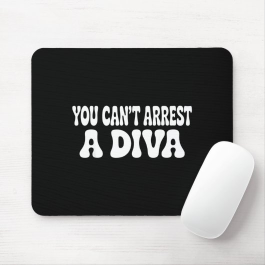 You Can't Arrest A Diva Funny  マウスパッド (マウス)