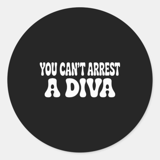 You Can't Arrest A Diva Funny  ラウンドシール (正面)