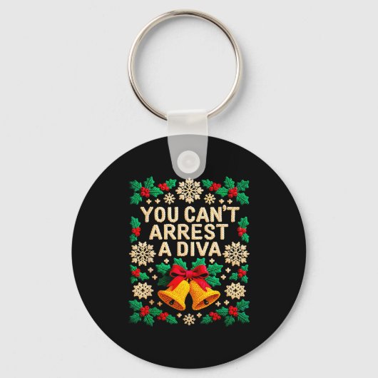 You Can't Arrest A Diva Funny Quote For Women Girl キーホルダー (正面)