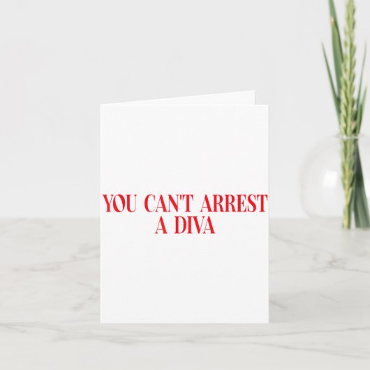 You Can't Arrest A Diva Funny Quote Women カード (正面)