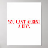 You Can't Arrest A Diva Funny Quote Women  ポスター (正面)