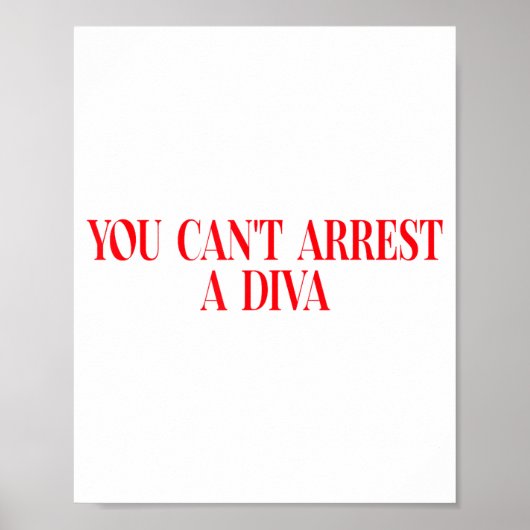You Can't Arrest A Diva Funny Quote Women ポスター (正面)