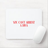 You Can't Arrest A Diva Funny Quote Women  マウスパッド (マウス)