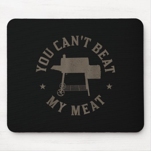 You Can't Beat My Meat Bbq Grilling Chef Funny Gri マウスパッド (正面)