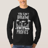 You Can't Breathe Profits Climate Change Global Wa Tシャツ (正面)