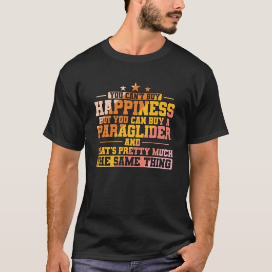 You can't buy Happiness, but Paragliding Tシャツ (正面)