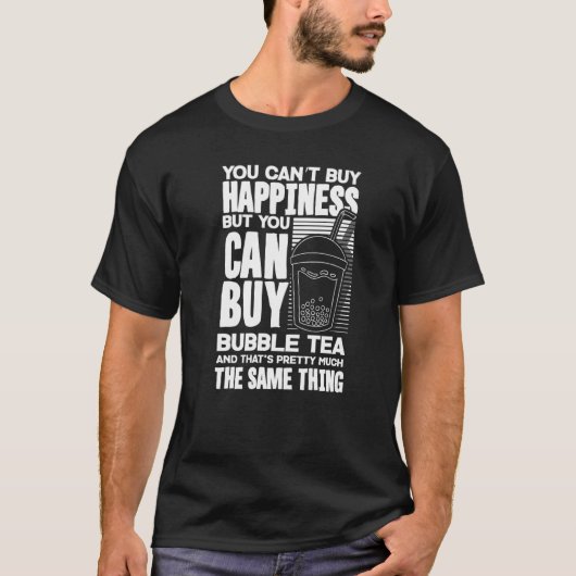 You Can't Buy Happiness But You Can Buy Bubble Tea Tシャツ (正面)