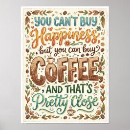 you can't buy happiness but you can buy coffee ポスター