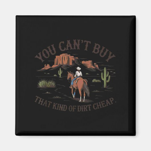 You Can't Buy That Kind Of Dirt  マグネット (正面)