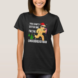 You Can't Catch Me I'm The Gingerbread Man Xmas Pa Tシャツ