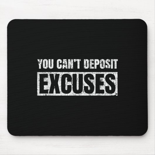 You Can't Desit Excuses Insrational Success Quote  マウスパッド (正面)