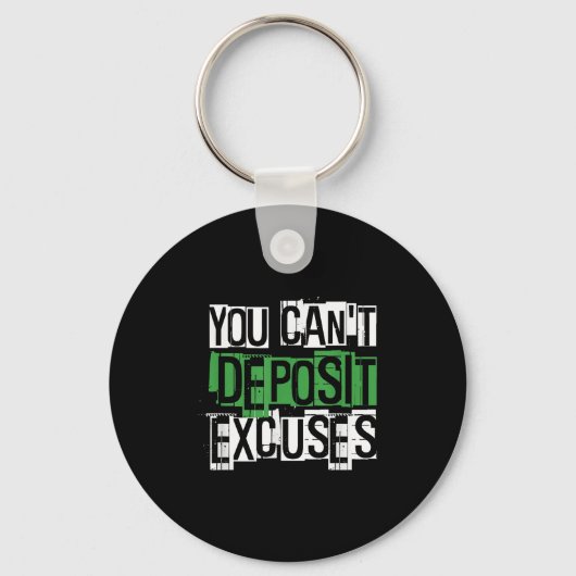 You Can't Desit Excuses Motivational For Entrepren キーホルダー (正面)