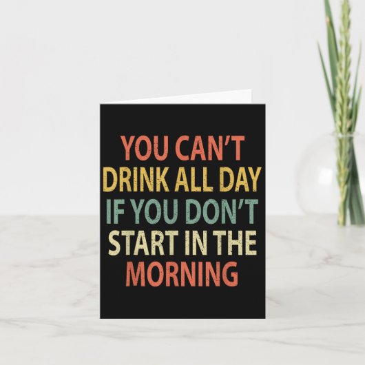You Can't Drink All Day If You Don't Start In Morn カード (正面)