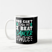 You Can't E Me I Beat Cancer Twice  コーヒーマグカップ (左)