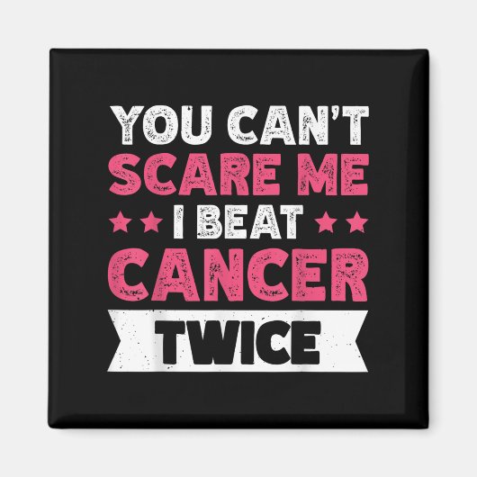 You Can't E Me I Beat Cancer Twice  マグネット (正面)
