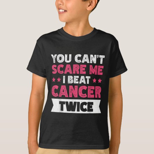 You Can't E Me I Beat Cancer Twice  Tシャツ (正面)