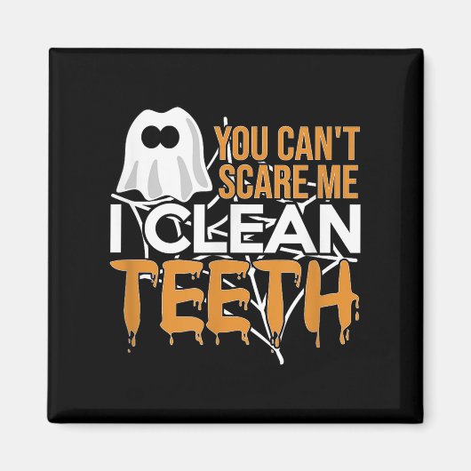You Can't E Me I Clean Teeth Dental Hygienist Hall マグネット (正面)