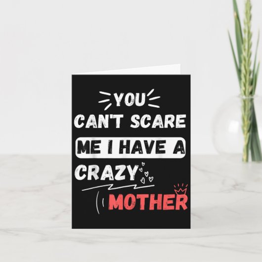 You Can't E Me I Have A Crazy Mother Funny The Fam カード (正面)