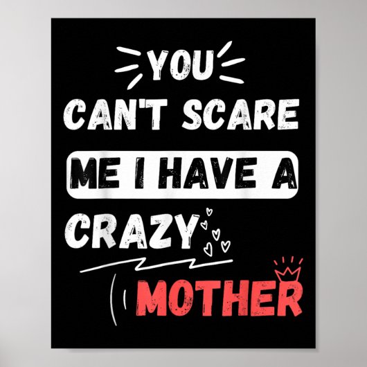 You Can't E Me I Have A Crazy Mother Funny The Fam ポスター (正面)