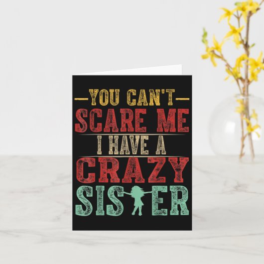 You Can't E Me I Have A Crazy Sister, Funny Brothe カード (黄色い花)