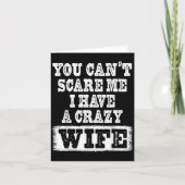 You Can't E Me I Have A Crazy Wife Funny  カード (正面)