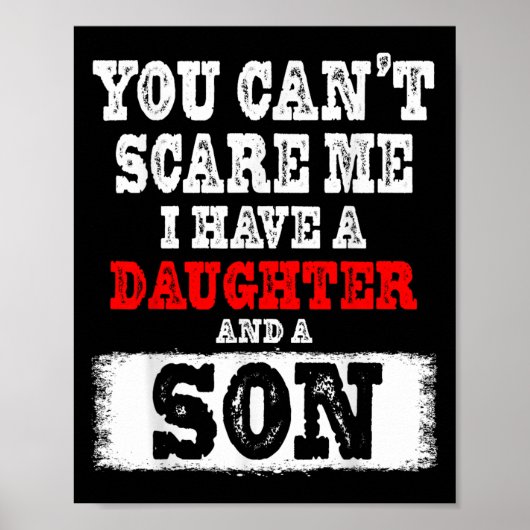 You Can't E Me I Have A Daughters And A Son Gift D ポスター (正面)