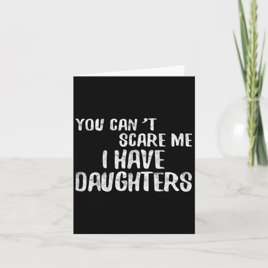 You Can't E Me I Have Daughters Shirt Funny Father カード (正面)
