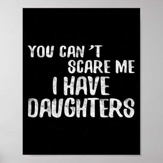 You Can't E Me I Have Daughters Shirt Funny Father ポスター (正面)