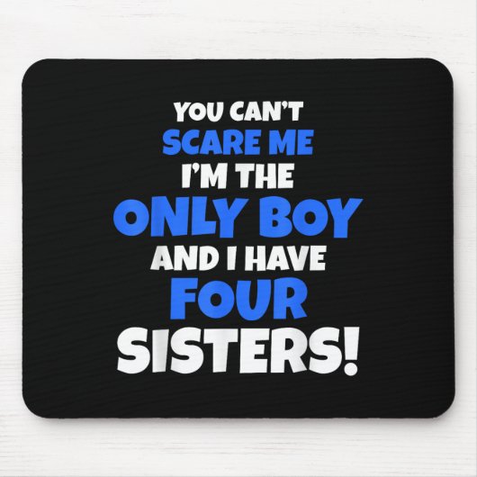 You Can't E Me I Have Four Sisters Brother Gift On マウスパッド (正面)
