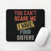 You Can't E Me I Have Four Sisters Funny Brother L マウスパッド (マウス)