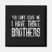 You Can't E Me I Have Three Brothers Funny Matchin マグネット (正面)