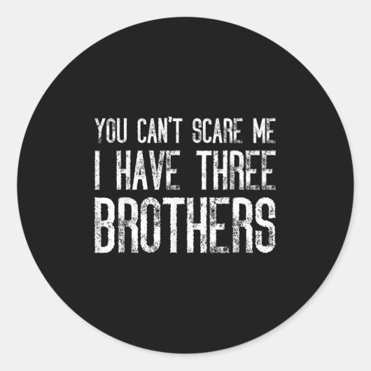 You Can't E Me I Have Three Brothers Funny Matchin ラウンドシール (正面)