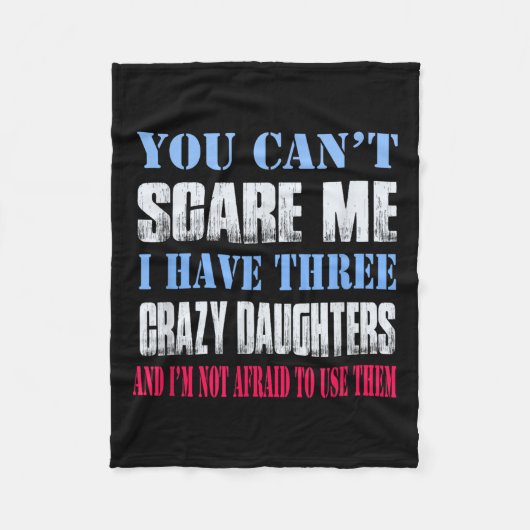 You Can't E Me I Have Three Crazy Daughters  フリースブランケット (正面)