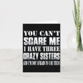 You Can't E Me I Have Three Crazy Sisters Gift  カード (正面)