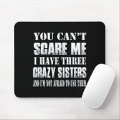 You Can't E Me I Have Three Crazy Sisters Gift  マウスパッド (マウス)