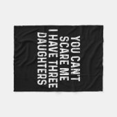 You Can't E Me I Have Three Daughters Funny Dad  フリースブランケット (正面(横))