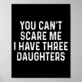 You Can't E Me I Have Three Daughters Funny Dad  ポスター (正面)