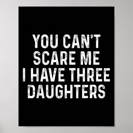 You Can't E Me I Have Three Daughters Funny Dad  ポスター (正面)
