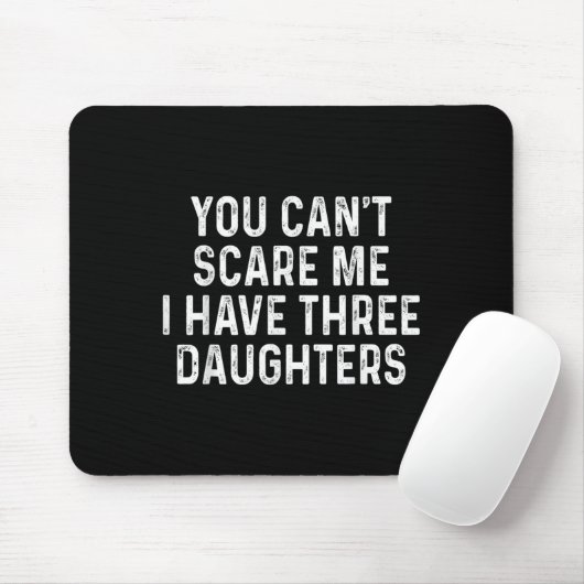 You Can't E Me I Have Three Daughters Funny Dad  マウスパッド (マウス)