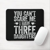 You Can't E Me I Have Three Daughters Shirt Father マウスパッド (マウス)