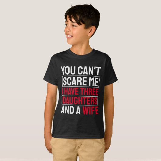You Can't E Me I Have Three Daughters Tシャツ (正面フル)