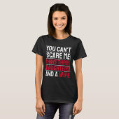 You Can't E Me I Have Three Daughters  Tシャツ (正面フル)