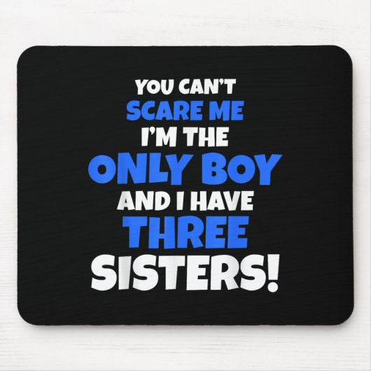 You Can't E Me I Have Three Sisters Only Brother G マウスパッド (正面)