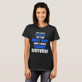 You Can't E Me I Have Three Sisters Only Brother G Tシャツ (正面フル)