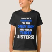 You Can't E Me I Have Three Sisters Only Brother G Tシャツ (正面)