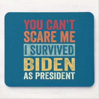You Cant E Me, I Survived Joe Biden As President  マウスパッド