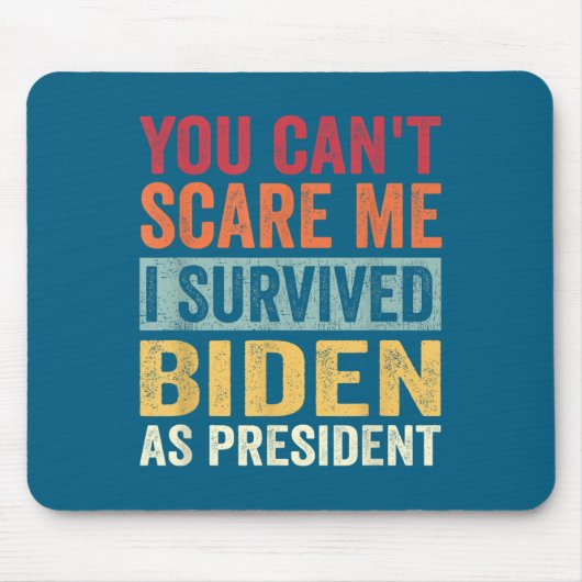 You Cant E Me, I Survived Joe Biden As President マウスパッド (正面)
