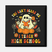 You Can't E Me I Teach High School Teacher Hallowe マグネット (正面)